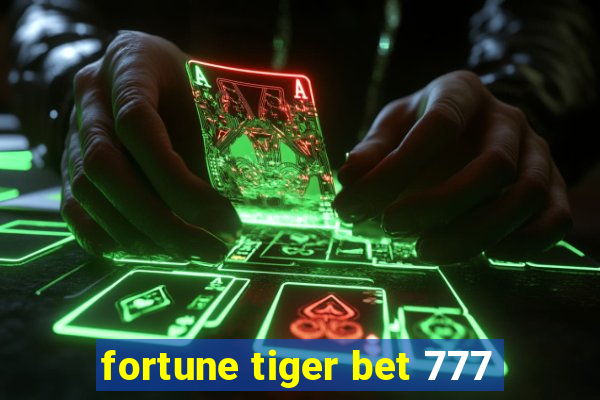 fortune tiger bet 777